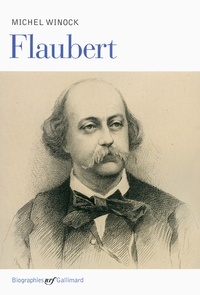 Michel Winock - Flaubert.