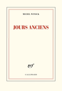 Michel Winock - Jours anciens.