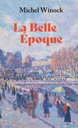 La Belle Epoque. La France de 1900 à 1914