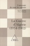 Michel Winock et Maurice Vaïsse - La guerre d'Algérie (1954-1962).