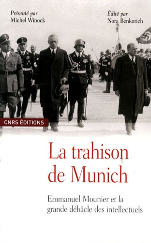 Michel Winock - La trahison de Munich - Emmanuel Mounier et la grande débâcle des intellectuels.