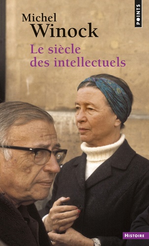 Le siècle des intellectuels  édition revue et augmentée