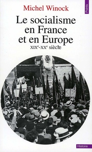 Le Socialisme en France et en Europe. (XIXe-XXe siècle). (XIXe-XXe siècle)