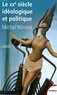 Michel Winock - Le XXe siècle idéologique et politique.