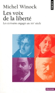 Michel Winock - Les voix de la liberté - Les écrivains engagés au XIXe siècle.
