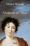 Michel Winock - Madame de Staël.