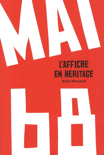 Michel Wlassikoff - Mai 68 - L'affiche en héritage.