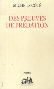Michel X Côté - Des preuves de prédation.