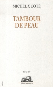 Michel X Côté - Tambour de peau.
