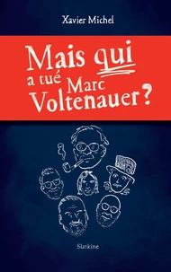 Mais qui a tué Marc Voltenauer ?
