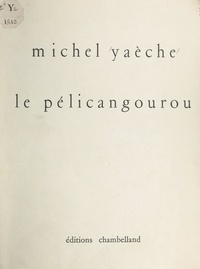 Michel Yaèche - Le pélicangourou.