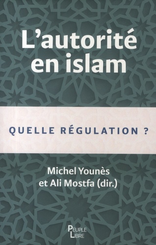 L'autorité en islam. Quelle régulation ?