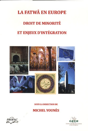 Michel Younès - La fatwâ en Europe - Droit de minorité et enjeux d'intégration.