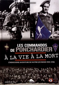 Les commandos de Ponchardier à la vie à la mort