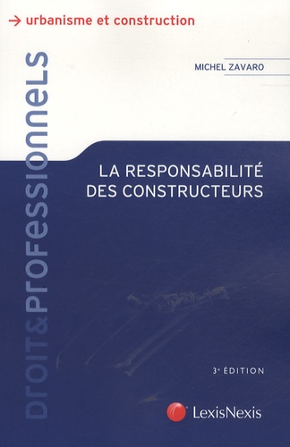 Michel Zavaro - La responsabilité des constructeurs.