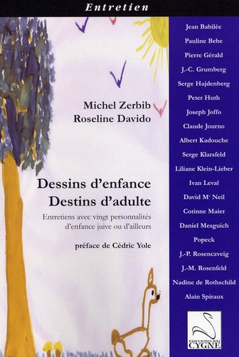 Michel Zerbib et Roseline Davido - Dessins d'enfance, destins d'adulte - Entretiens avec vingt personnalités d'enfance juive et d'ailleurs.
