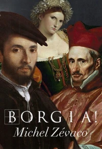 Borgia ! (Edition Intégrale - Version Entièrement Illustrée)