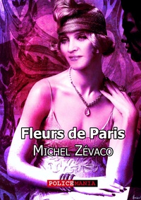 Michel Zévaco - Fleurs de Paris.