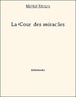 Michel Zévaco - La Cour des miracles.
