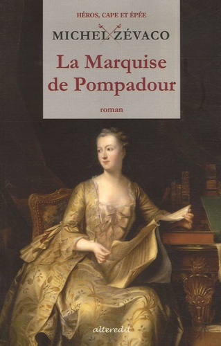 Michel Zévaco - La Marquise de Pompadour Tome 1 : .
