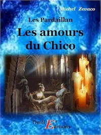 Les Pardaillan - Livre VI : Les amours du Chico