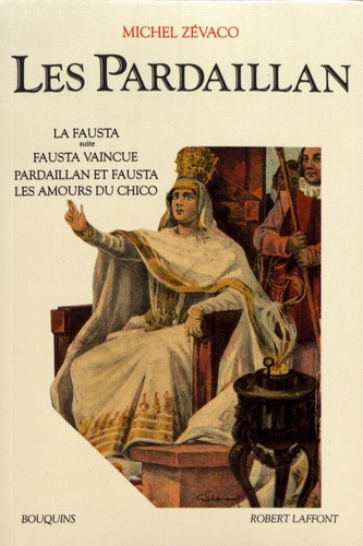 Les Pardaillan Tome 2 La Fausta suite ; Fausta vaincue ; Pardaillan et Fausta ; Les amours du Chico