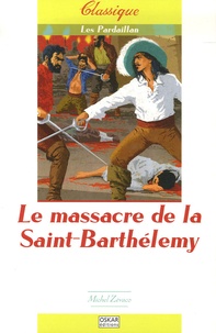 Michel Zévaco - Les Pardaillan Tome 2 : Le massacre de la Saint-Barthélemy.