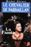 Michel Zévaco - Les Pardaillan Tome 3 : La Fausta.