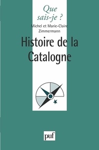 Michel Zimmermann et Marie-Claire Zimmermann - Histoire de la Catalogne.