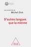 Michel Zink - D'autres langues que la mienne.