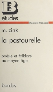 Michel Zink et Jean Céard - La pastourelle - Poésie et folklore au Moyen Âge.