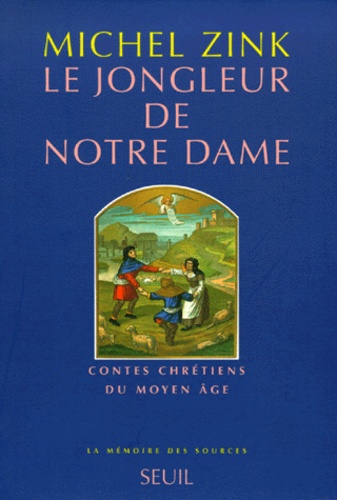 Le Jongleur De Notre Dame. Contes Chretiens Du Moyen Age