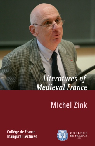 Literatures of Medieval France. Inaugural Lecture delivered on Friday 24 March 1995