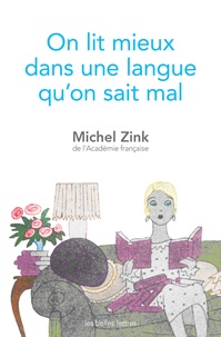 Michel Zink - On lit mieux dans une langue qu'on sait mal.