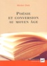 Michel Zink - Poésie et conversion au Moyen Age.