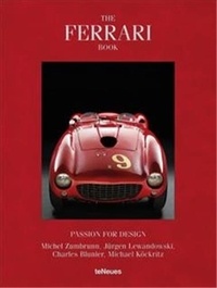 Michel Zumbrunn et Jürgen Lewandowski - The Ferrari Book - Passion for Design.