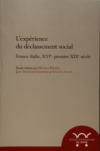 Michela Barbot et Jean-François Chauvard - L'expérience du déclassement social - France-Italie, XVIe - premier XIXe siècle.