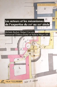 Les acteurs et les mécanismes de l'expertise du XVIe au XIXe siècle
