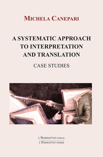 A systematic approach to interpretation and translation. Case studies