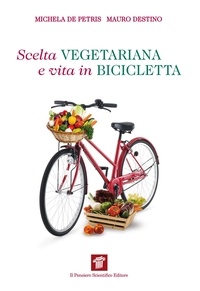 Michela De Petris et Mauro Destino - Scelta vegetariana e vita in bicicletta.