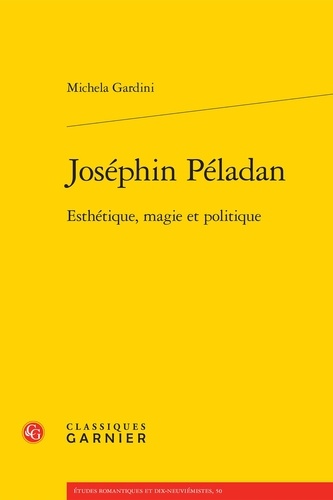 Joséphin Péladan. Esthétique, magie et politique