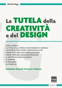 Michela Maggi - Tutela della creatività e del design (La).