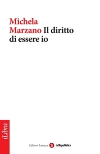 Michela Marzano - Il diritto di essere io.