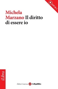 Michela Marzano - Il diritto di essere io.