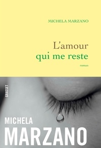 Michela Marzano - L'amour qui me reste - roman.