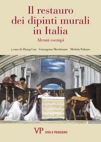 Michela Palazzo et Giuseppina Merchionne - Il restauro dei dipinti murali in Italia. Alcuni esempi.