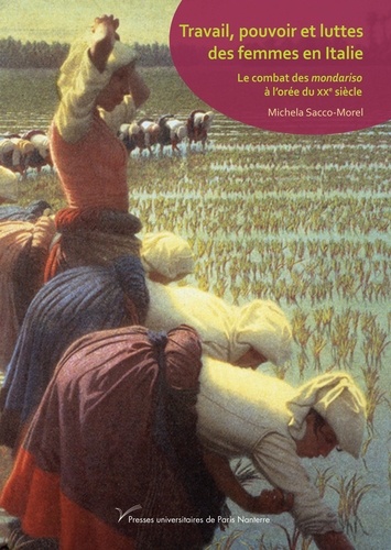 Travail, pouvoir et luttes des femmes en Italie. Le combat des "mondariso" à l'orée du XXe siècle