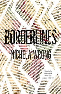 Michela Wrong - Borderlines.