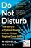 Do Not Disturb. The Story of a Political Murder and an African Regime Gone Bad