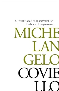 Michelangelo Coviello - Il velen dell'argomento.